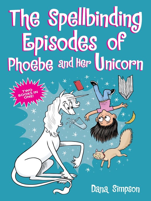 Title details for The Spellbinding Episodes of Phoebe and Her Unicorn by Dana Simpson - Wait list